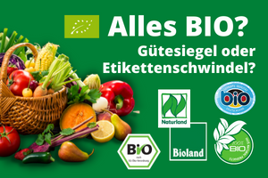 Alles Bio-Gütesiegel Alles Bio? Gütesiegel oder Etikettenschwindel?